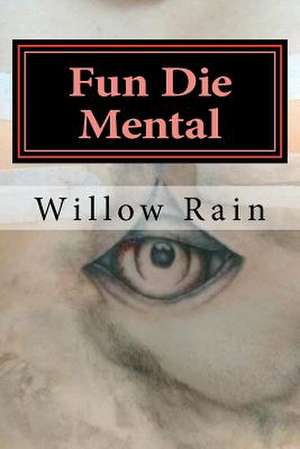 Fun Die Mental de Rain, Willow