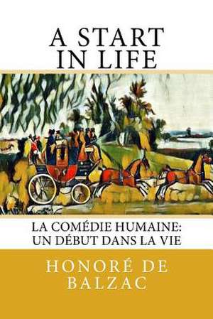 A Start in Life de Honore De Balzac