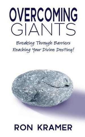 Overcoming Giants de Ron Kramer