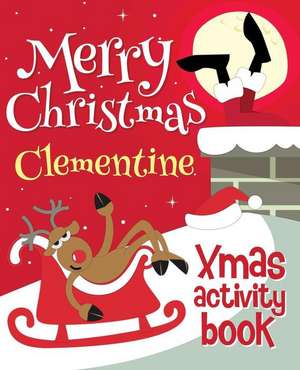 Merry Christmas Clementine - Xmas Activity Book de Xmasst