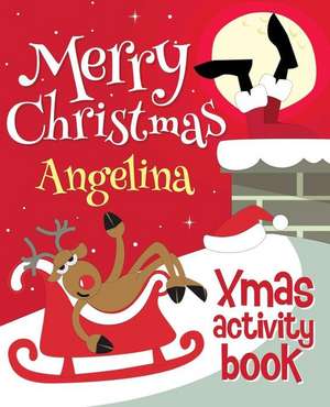 Merry Christmas Angelina - Xmas Activity Book de Xmasst