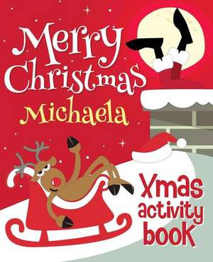 Merry Christmas Michaela - Xmas Activity Book de Xmasst