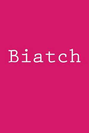 Biatch de Wild Pages Press