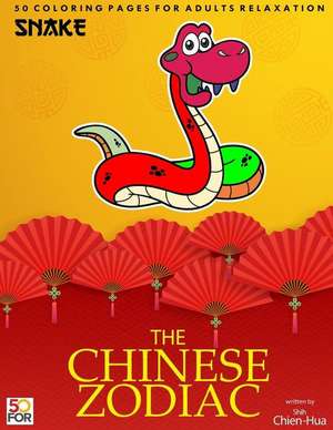 The Chinese Zodiac Snake 50 Coloring Pages for Adults Relaxation de Shih, Chien Hua