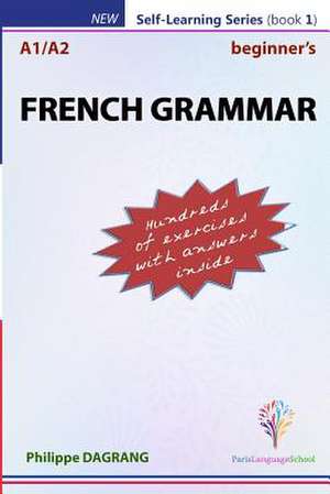 French Grammar - Beginner's de Dagrang, Philippe R.