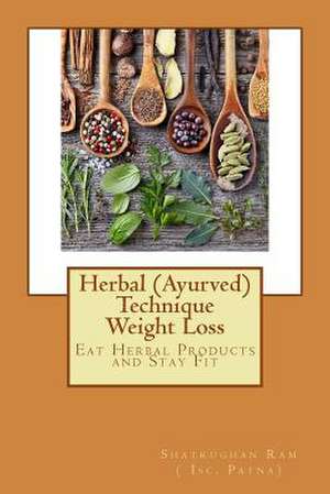 Herbal (Ayurved) Technique Weight Loss de Ram, Mr Shatrughan