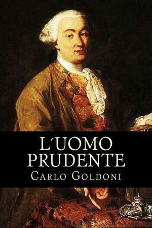 L Uomo Prudente de Carlo Goldoni