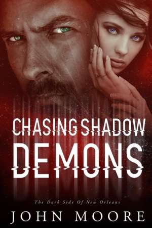 Chasing Shadow Demons de John Moore