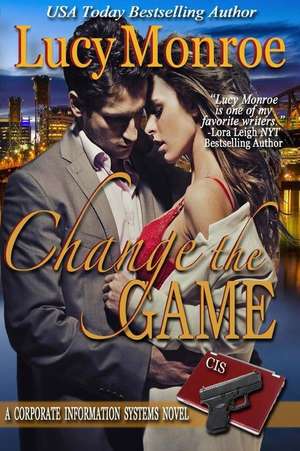 Change the Game de Lucy Monroe