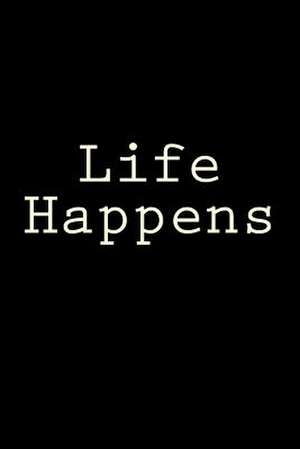 Life Happens de Wild Pages Press