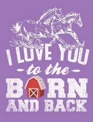 I Love You to the Barn and Back, 5x5 Quad Rule Graph Paper Book de Slo Treasures