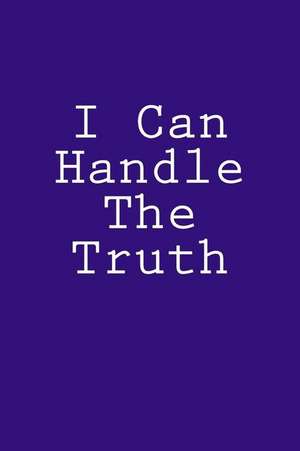 I Can Handle the Truth de Wild Pages Press