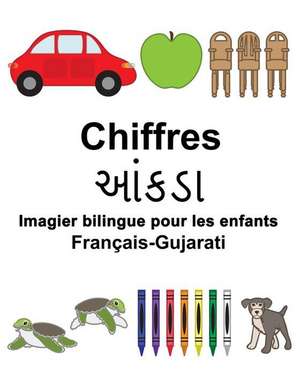 Francais-Gujarati Chiffres Imagier Bilingue Pour Les Enfants de Richard Carlson Jr