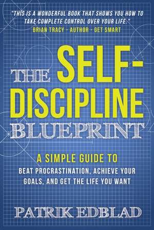 The Self-Discipline Blueprint de Edblad, Patrik