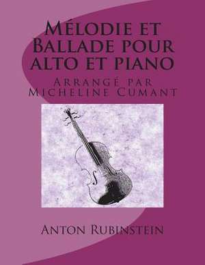 Melodie Et Ballade Pour Alto Et Piano de Anton Rubinstein