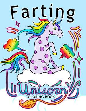 Farting Unicorn Coloring Books de Balloon Publishing