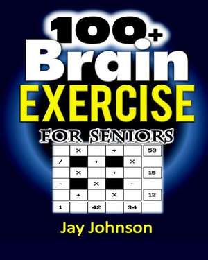 100+ Brain Exercise for Seniors de Jay Johnson