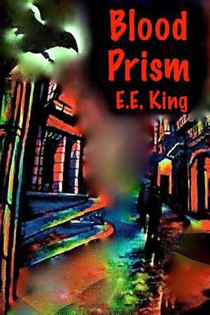 Blood Prism de E. E. King