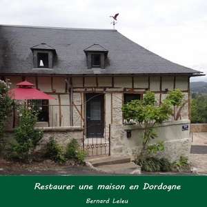 Restaurer Une Maison En Dordogne de Leleu, Bernard