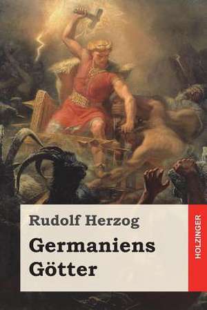 Germaniens Gotter de Rudolf Herzog