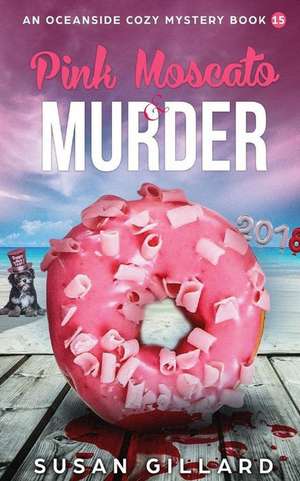 Pink Moscato & Murder de Susan Gillard