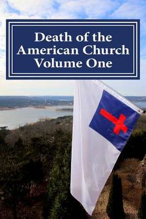 Death of the American Church Volume One de Jett, Ernest C.