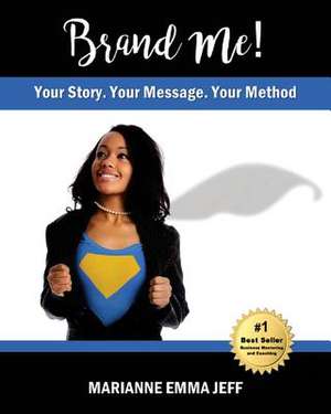 Brand Me! de Marianne Emma Jeff