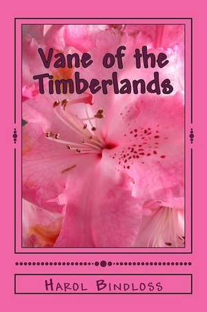 Vane of the Timberlands de Harol Bindloss