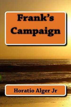 Frank's Campaign de Horatio Alger Jr.