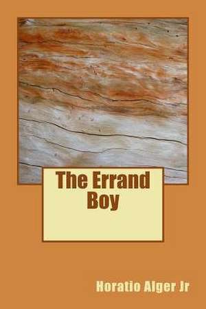 The Errand Boy de Horatio Alger Jr.