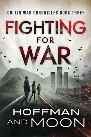 Fighting for War de W. C. Hoffman