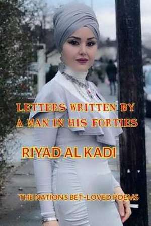 Letter Written by a Man in His Forties de MR Riyad Al Kadi