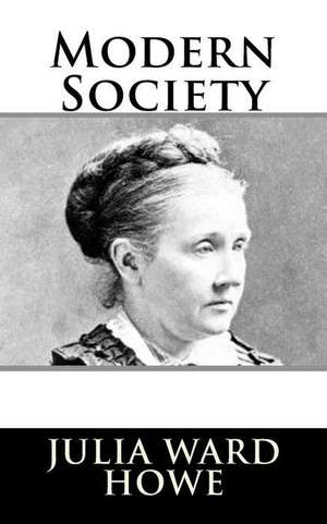 Modern Society de Julia Ward Howe