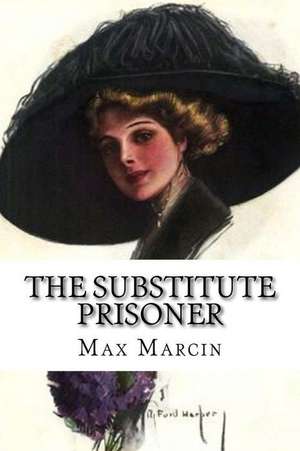 The Substitute Prisoner de Max Marcin