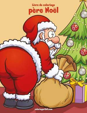 Livre de Coloriage Pere Noel 1 de Nick Snels