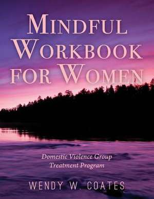 Mindful Workbook for Women de Coates, Wendy W.