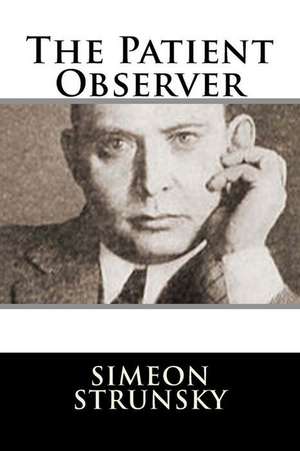 The Patient Observer de Simeon Strunsky