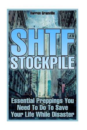 Shtf Stockpile de Granville, Darren