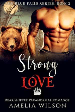 Strong Love de Amelia Wilson