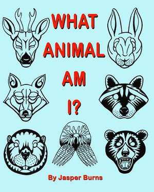 What Animal Am I? de Jasper Burns