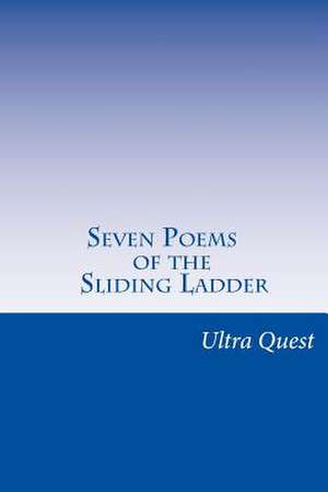 Seven Poems of the Sliding Ladder de Quest, Ultra