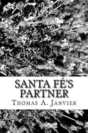 Santa Fe's Partner de Thomas A. Janvier