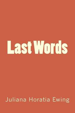 Last Words de Juliana Horatia Ewing