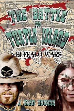 The Battle for Turtle Island de J. Alan Erwine