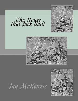 The House That Jack Built de Ian McKenzie