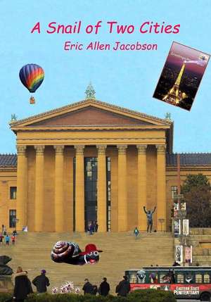 A Snail of Two Cities de Eric Allen Jacobson