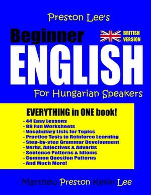 Preston Lee's Beginner English for Hungarian Speakers (British) de Matthew Preston