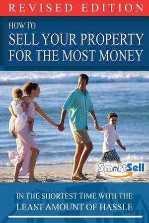 How to Sell Your Property for the Most Money de Erik Stark