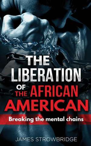 The Liberation of the African American de Strowbridge 111, Mr James M.