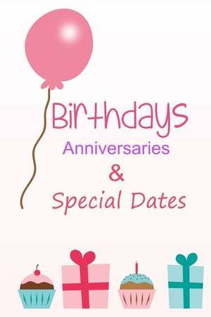 Birthdays, Anniversaries and Special Dates de Birthday Books